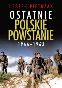 Ostatnie polskie powstanie 1944-1963 — okładka e-booka