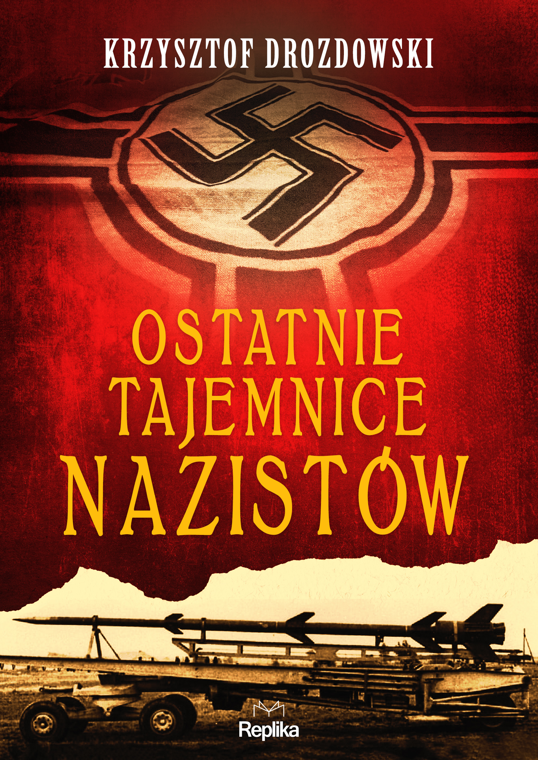 Tytuł: Ostatnie tajemnice nazistów
Autor: Krzysztof Drozdowski
Wydawnictwo: Replika
Formaty: EPUB, MOBI