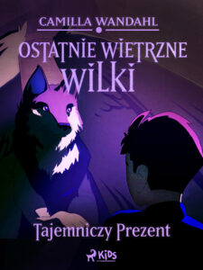 Ostatnie wietrzne wilki (1) - Tajemniczy prezent — okładka e-booka