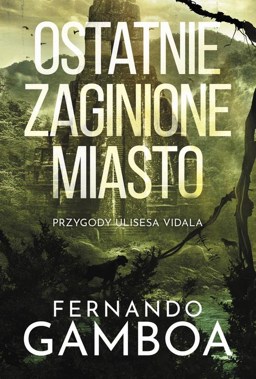 Tytuł: Ostatnie zaginione miasto
Autor: Fernando Gamboa
Wydawnictwo: Studio Link Piotr Jarco
Formaty: PDF, EPUB, MOBI