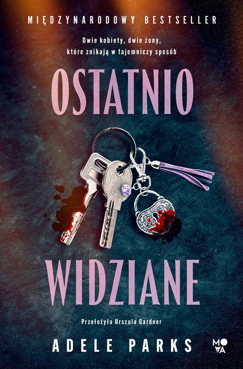 Tytuł: Ostatnio widziane
Autor: Adele Parks
Wydawnictwo: Mova
Formaty: MOBI, EPUB