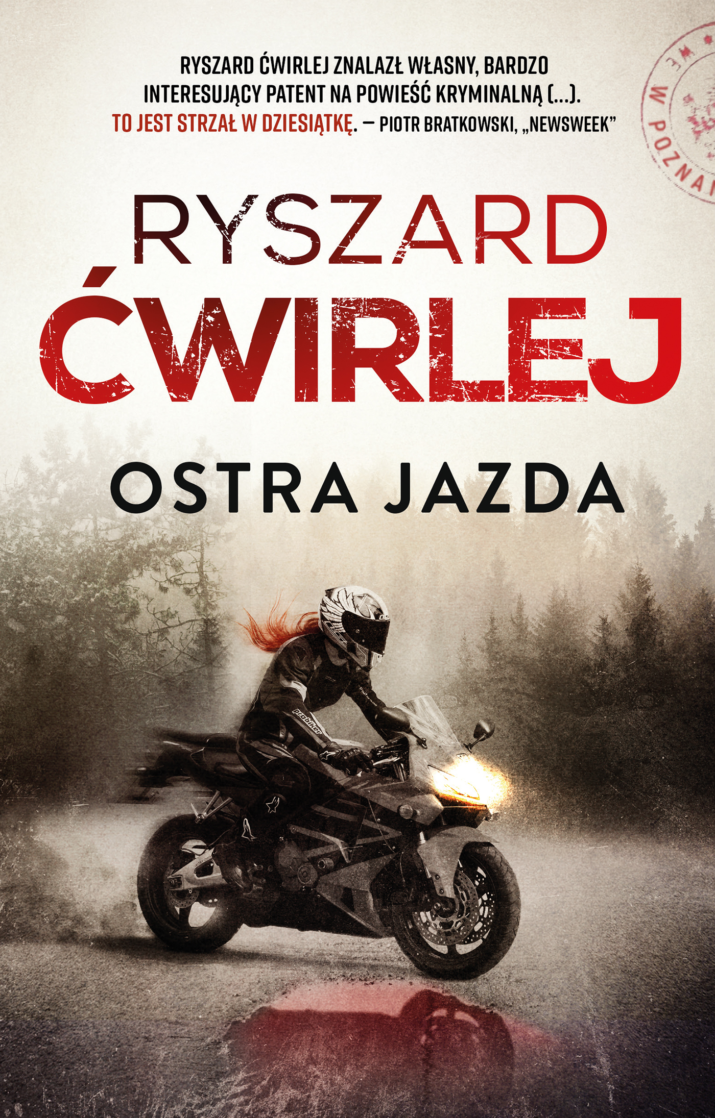 Tytuł: Ostra jazda
Autor: Ryszard Ćwirlej
Wydawnictwo: Muza
Formaty: EPUB, MOBI