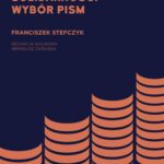 Oszczędność praca solidarność. Wybór pism Franciszek Stefczyk — okładka e-booka