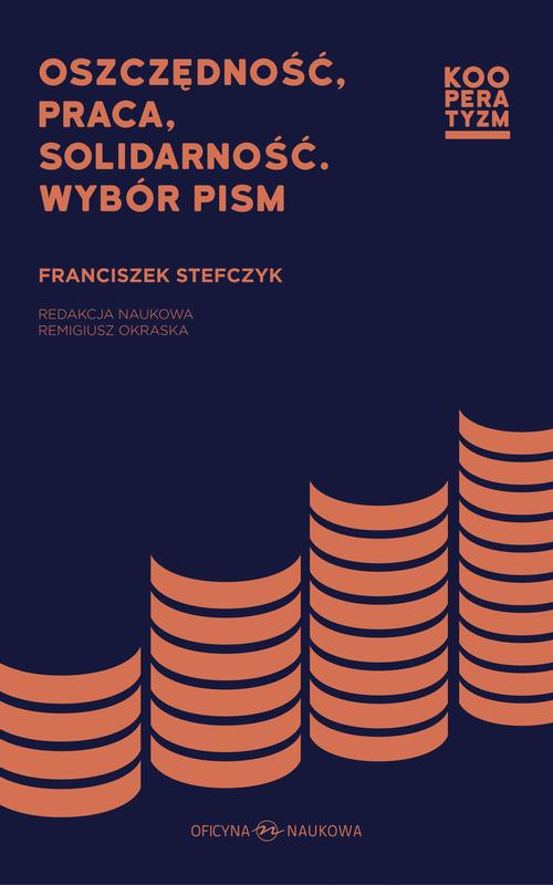 Tytuł: Oszczędność praca solidarność. Wybór pism Franciszek Stefczyk
Autor: 
Wydawnictwo: Oficyna Naukowa
Formaty: PDF