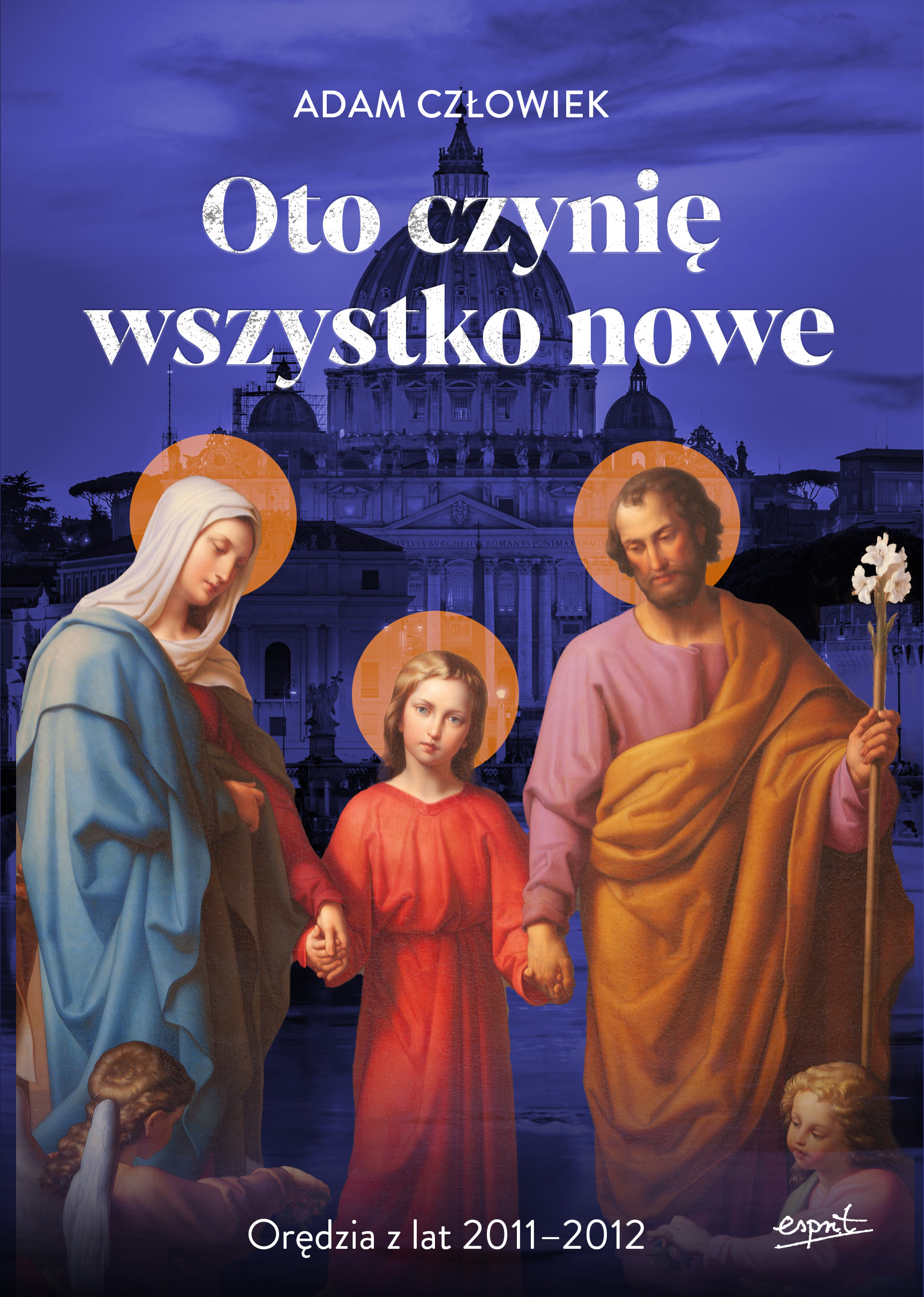 Tytuł: Oto czynię wszystko nowe 2011-2012. Orędzia z lat 2011 - 2012
Autor: Adam Człowiek
Wydawnictwo: Wydawnictwo Esprit
Formaty: EPUB, MOBI