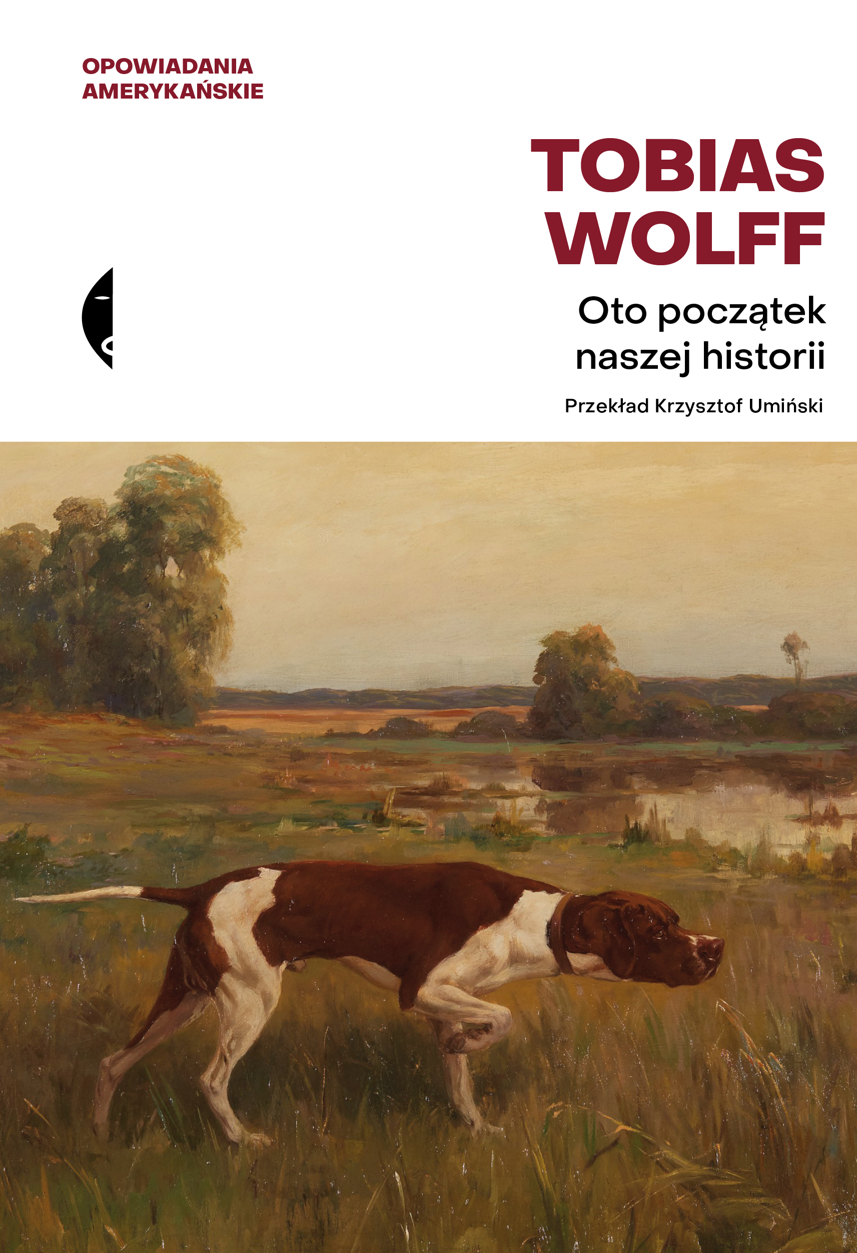 Tytuł: Oto początek naszej historii. Opowiadania wybrane
Autor: Tobias Wolff
Wydawnictwo: Wydawnictwo Czarne
Formaty: EPUB, MOBI