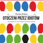 Tytuł: Otoczeni przez idiotów
Autor: Thomas Erikson
Wydawnictwo: Wielka Litera
Formaty: MOBI, EPUB