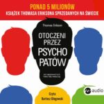 Tytuł: Otoczeni przez psychopatów
Autor: Thomas Erikson
Wydawnictwo: Wielka Litera
Formaty: MP3