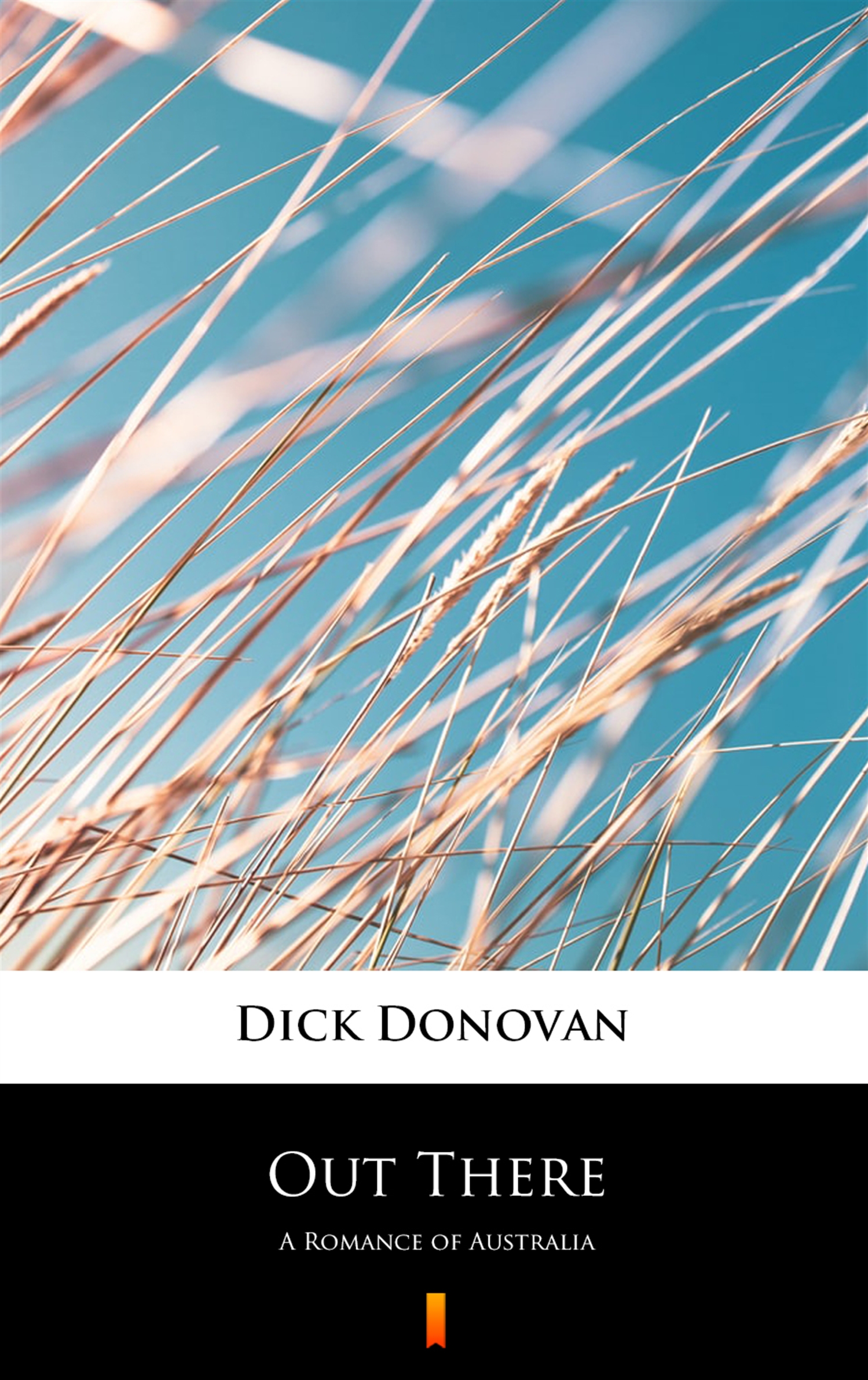 Tytuł: Out There. A Romance of Australia
Autor: Dick Donovan
Wydawnictwo: KtoCzyta.pl
Formaty: EPUB, MOBI