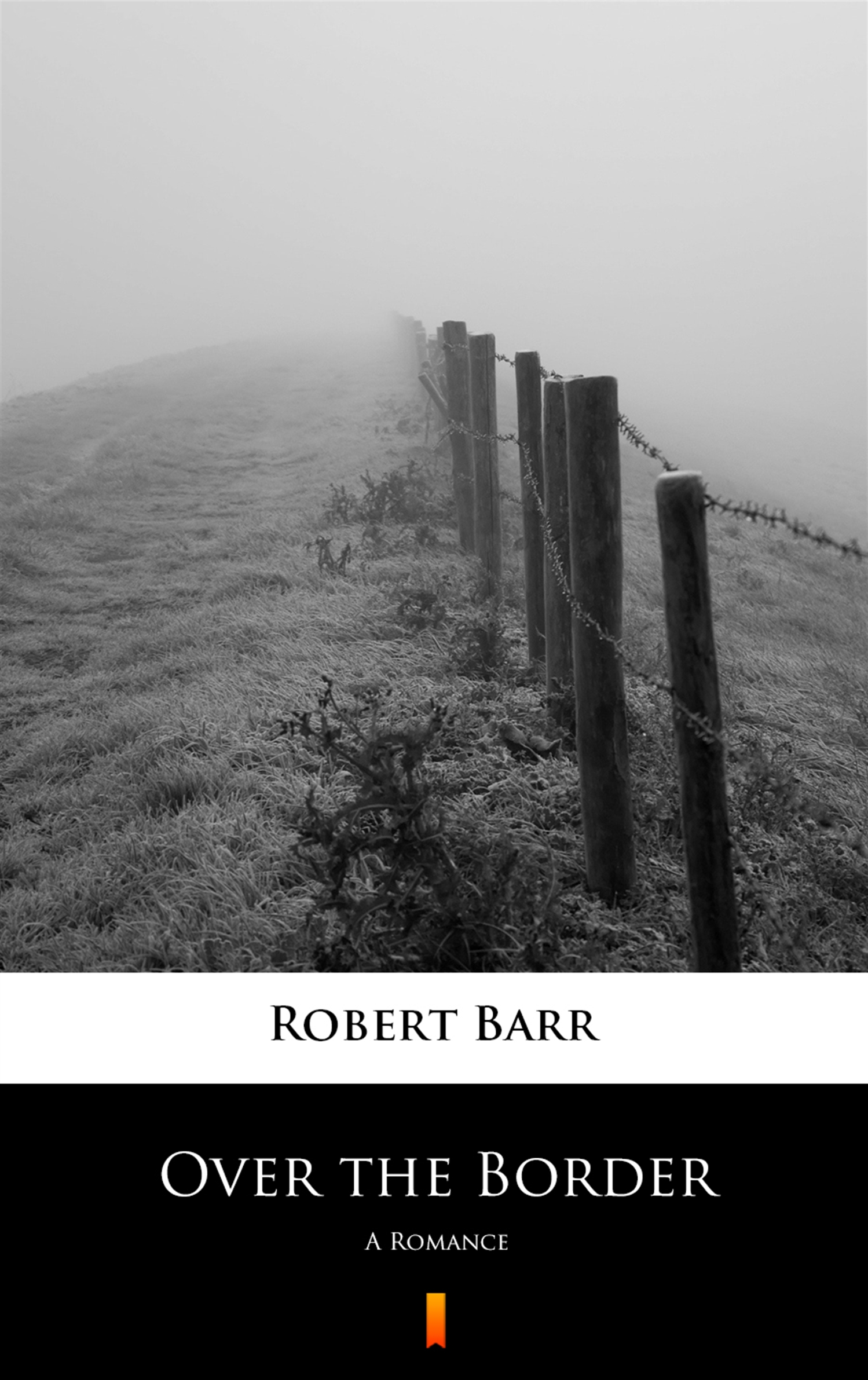 Tytuł: Over the Border. A Romance
Autor: Robert Barr
Wydawnictwo: KtoCzyta.pl
Formaty: EPUB, MOBI
