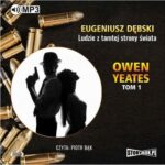 Tytuł: Owen Yeates. Tom 1. Ludzie z tamtej strony świata
Autor: Eugeniusz Dębski
Wydawnictwo: Storybox
Formaty: MP3
