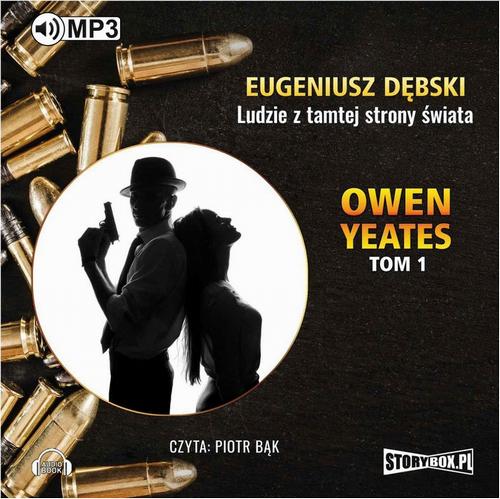 Tytuł: Owen Yeates. Tom 1. Ludzie z tamtej strony świata
Autor: Eugeniusz Dębski
Wydawnictwo: Storybox
Formaty: MP3