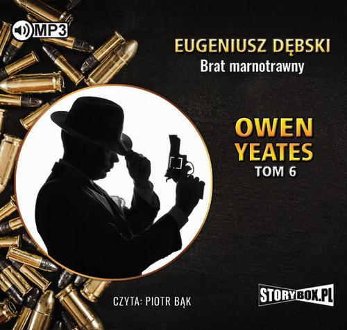 Tytuł: Owen Yeates tom 6 Brat marnotrawny
Autor: Eugeniusz Dębski
Wydawnictwo: Storybox
Formaty: MP3