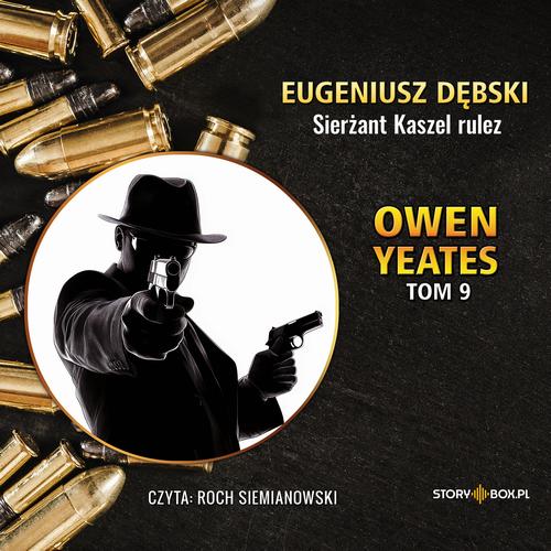 Tytuł: Owen Yeates. Tom 9. Sierżant Kaszel rulez
Autor: Eugeniusz Dębski
Wydawnictwo: Storybox
Formaty: MP3