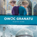 Tytuł: Owoc granatu (Tom 2). Owoc granatu. Kraina snów
Autor: Maria Paszyńska
Wydawnictwo: Książnica
Formaty: EPUB, MOBI