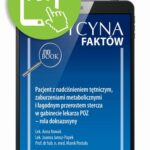 Tytuł: Pacjent z nadciśnieniem tętniczym, zaburzeniami metabolicznymi i łagodnym przerostem stercza w gabinecie lekarza POZ – rola doksazosyny [Medycyna Faktów 3/2021]
Autor: Anna Nowak, Joanna Jarosz-Popek, Arek Postuła
Wydawnictwo: Medical Education
Formaty: PDF