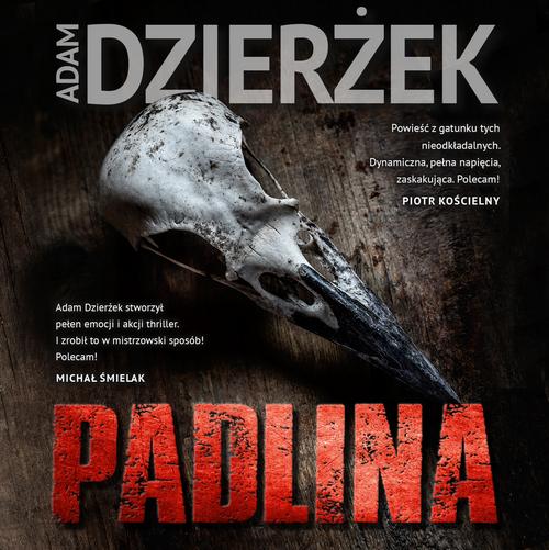 Tytuł: Padlina
Autor: Adam Dzierżek
Wydawnictwo: Initium
Formaty: MP3