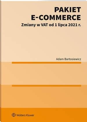 Tytuł: Pakiet e-commerce. Zmiany w VAT od 1 lipca 2021 r.
Autor: Adam Bartosiewicz
Wydawnictwo: Wolters Kluwer
Formaty: PDF