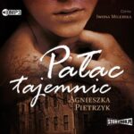Tytuł: Pałac tajemnic
Autor: Agnieszka Pietrzyk
Wydawnictwo: Storybox
Formaty: MP3