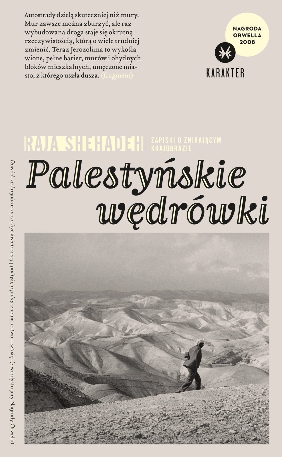 Tytuł: Palestyńskie wędrówki. Zapiski o znikającym krajobrazie
Autor: Raja Shehadeh
Wydawnictwo: Karakter
Formaty: EPUB, MOBI