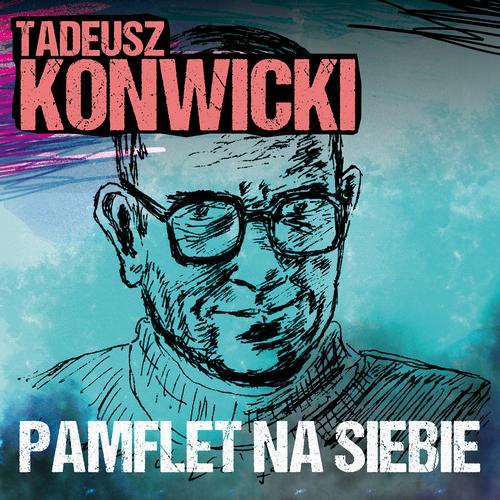 Tytuł: Pamflet na siebie
Autor: Tadeusz Konwicki
Wydawnictwo: Estymator
Formaty: MP3