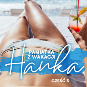 Tytuł: Pamiątka z wakacji 3: Hanka – seria erotyczna
Autor: K.O. Thomas
Wydawnictwo: LUST
Formaty: EPUB, MOBI