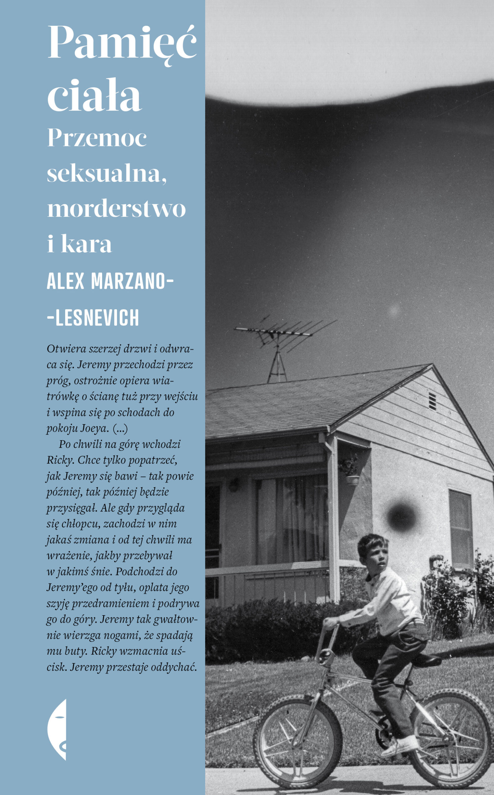 Tytuł: Pamięć ciała. Przemoc seksualna, morderstwo i kara
Autor: Alex Marzano-Lesnevich
Wydawnictwo: Wydawnictwo Czarne
Formaty: EPUB, MOBI