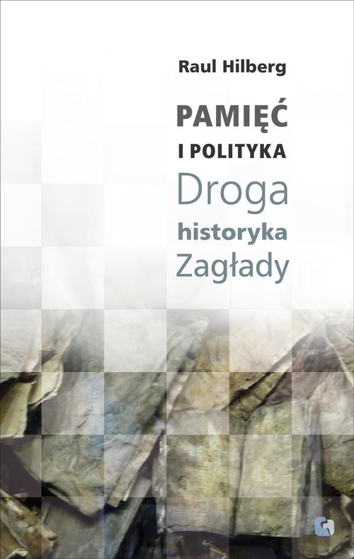 Tytuł: Pamięć i polityka Droga historyka Zagłady
Autor: Raul Hilberg
Wydawnictwo: Centrum Badań nad Zagładą Żydów
Formaty: EPUB, MOBI