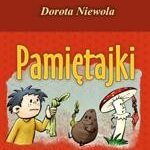 Tytuł: Pamiętajki
Autor: Dorota Niewola
Wydawnictwo: Impuls
Formaty: PDF