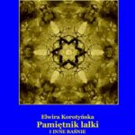 Tytuł: Pamiętnik lalki i inne baśnie
Autor: Elwira Korotyńska
Wydawnictwo: Armoryka
Formaty: MOBI, EPUB