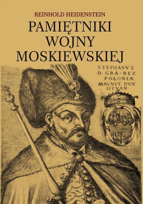 Tytuł: Pamiętniki wojny moskiewskiej
Autor: Opracowanie Graficzne Jerzy Rozwadowski
Wydawnictwo: Książka i Wiedza
Formaty: PDF