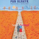 Tytuł: Pan Henryk mężczyzna z Warszawy
Autor: Majka Fijewska
Wydawnictwo: BOOKOLIKA
Formaty: MOBI, EPUB