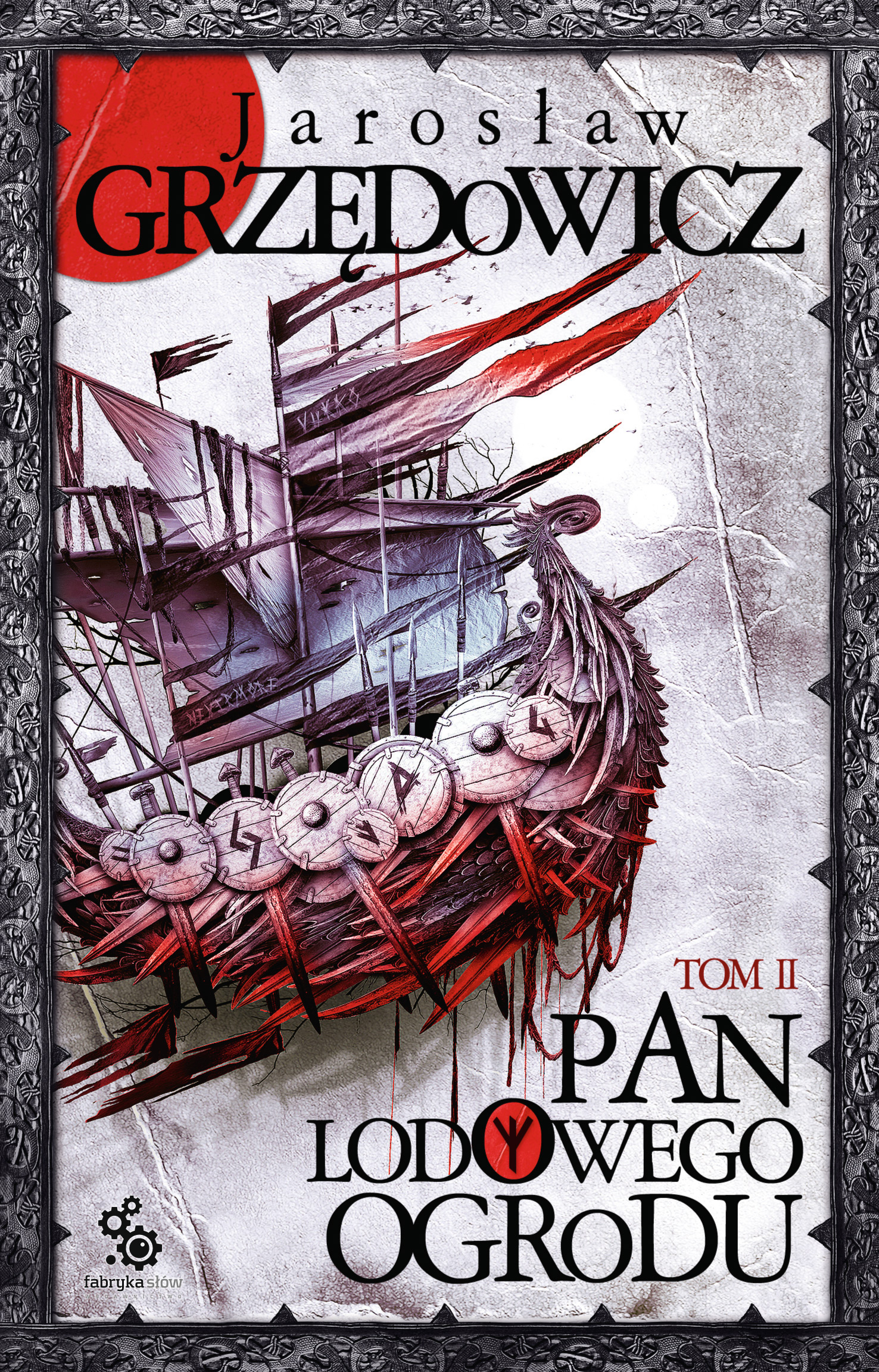 Tytuł: Pan Lodowego Ogrodu (Tom 2). Pan Lodowego Ogrodu. Tom 2
Autor: Jarosław Grzędowicz
Wydawnictwo: Fabryka Słów
Formaty: EPUB, MOBI