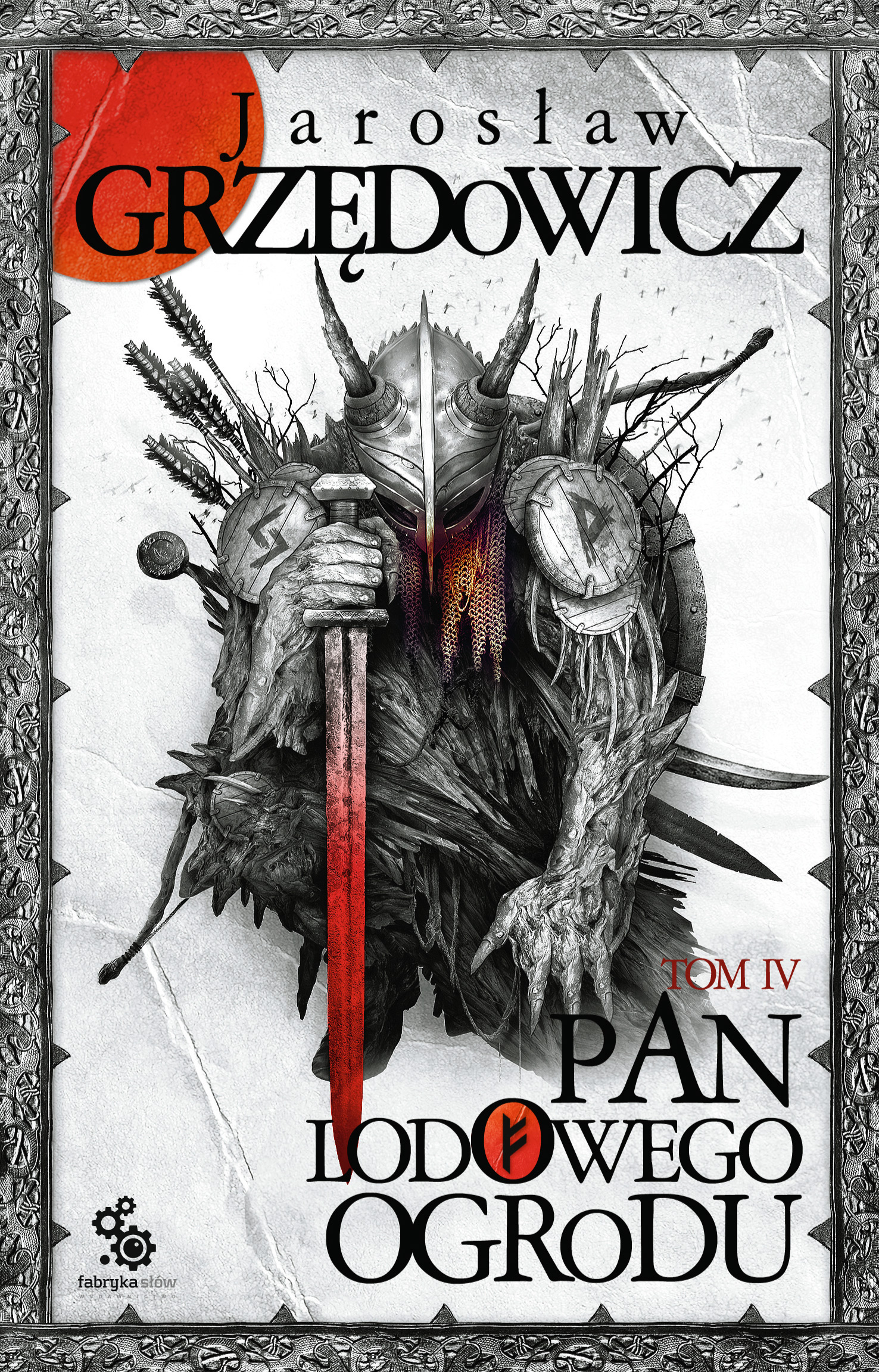 Tytuł: Pan Lodowego Ogrodu (Tom 4). Pan Lodowego Ogrodu. Tom 4
Autor: Jarosław Grzędowicz
Wydawnictwo: Fabryka Słów
Formaty: EPUB, MOBI