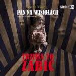 Tytuł: Pan na Wisiołach Tom 3 Trzeba to zabić
Autor: Piotr Kulpa
Wydawnictwo: Storybox
Formaty: MP3
