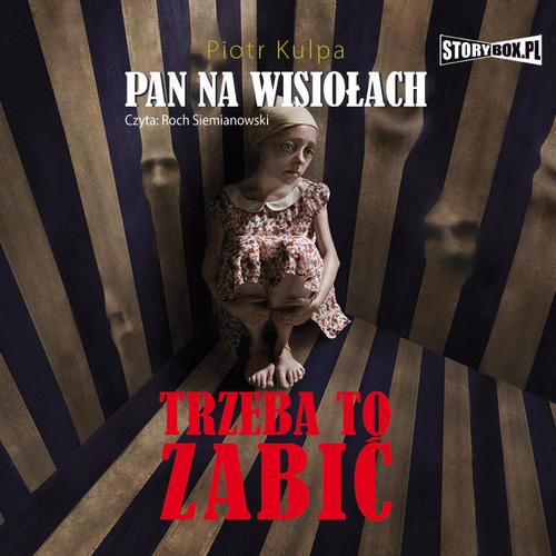 Tytuł: Pan na Wisiołach Tom 3 Trzeba to zabić
Autor: Piotr Kulpa
Wydawnictwo: Storybox
Formaty: MP3