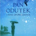 Tytuł: Pan Odutek i inne opowiadania
Autor: Iwona Partyka
Wydawnictwo: Novae Res
Formaty: EPUB, MOBI