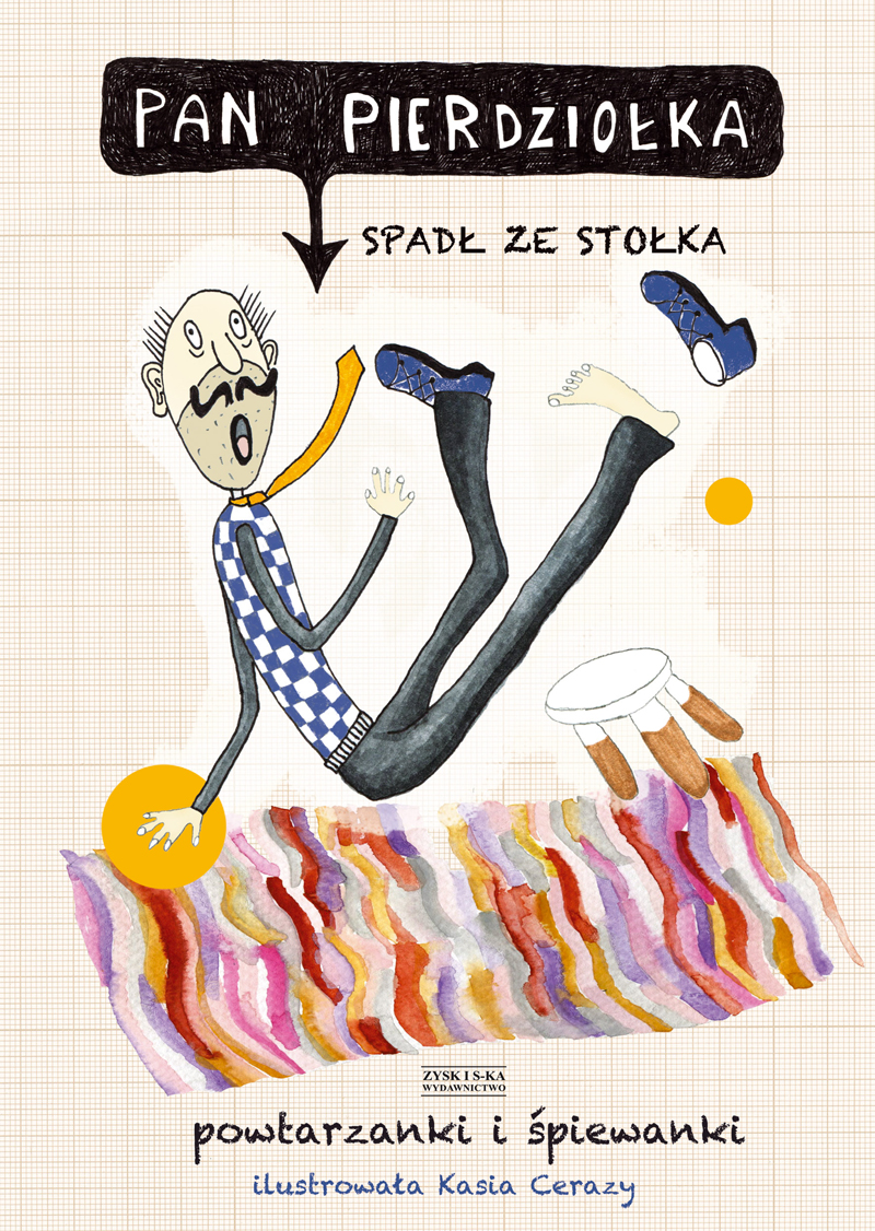 Tytuł: Pan Pierdziołka spadł ze stołka. Powtarzanki i śpiewanki
Autor: Opracowanie zbiorowe
Wydawnictwo: Zysk i S-ka
Formaty: EPUB, MOBI