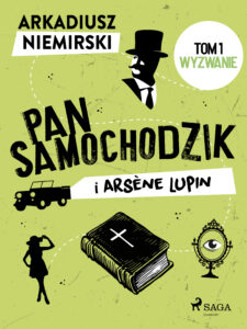 Pan Samochodzik i Arsène Lupin Tom 1 - Wyzwanie — okładka e-booka
