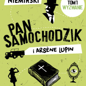 Pan Samochodzik i Arsène Lupin Tom 1 - Wyzwanie — okładka e-booka