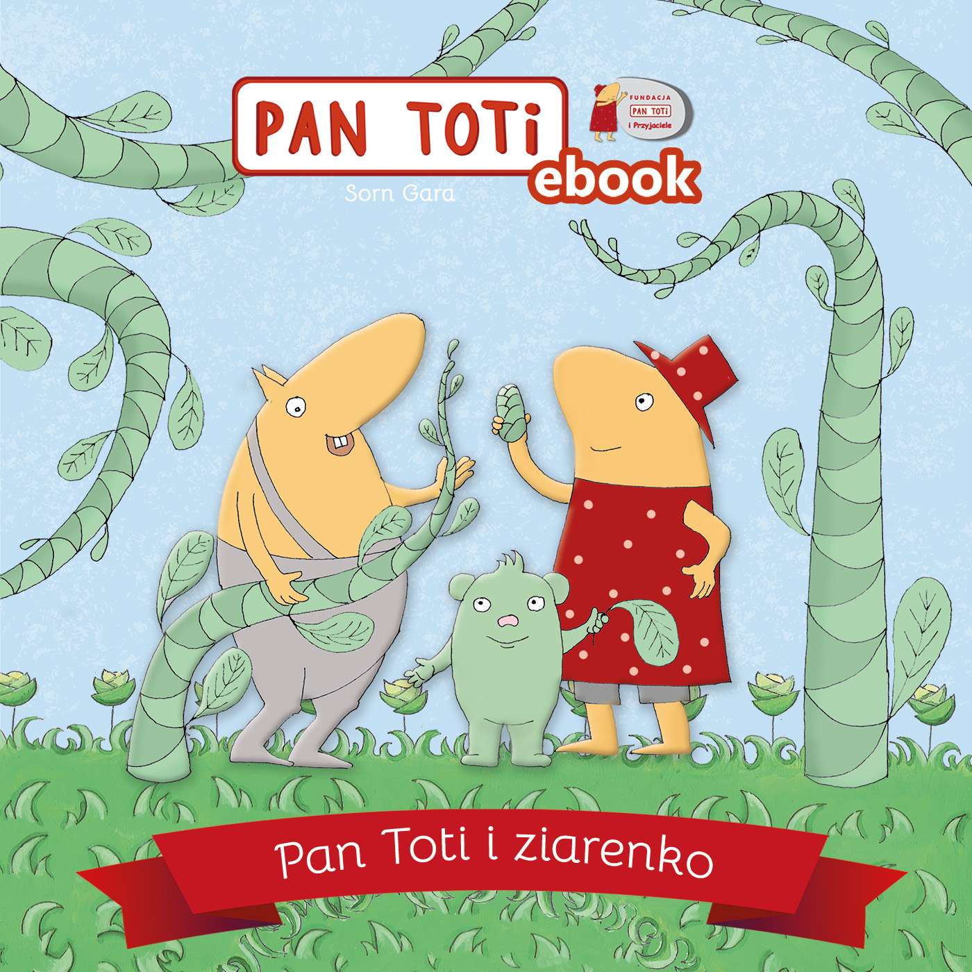 Tytuł: Pan Toti. Pan Toti i ziarenko
Autor: Sorn Gara
Wydawnictwo: Fundacja PAN TOTI I PRZYJACIELE
Formaty: PDF