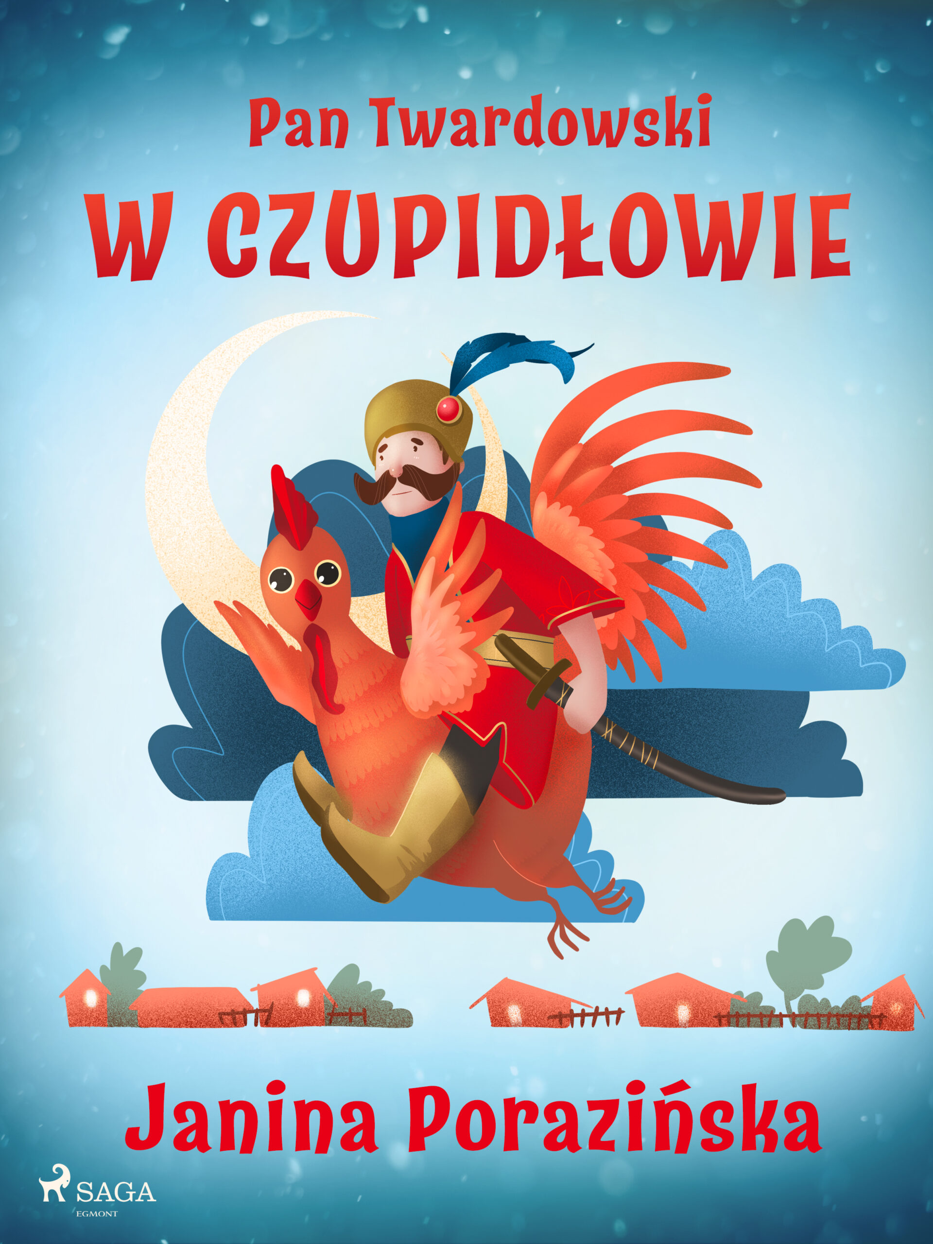 Tytuł: Pan Twardowski w Czupidłowie
Autor: Janina Porazinska
Wydawnictwo: SAGA Egmont
Formaty: EPUB, MOBI