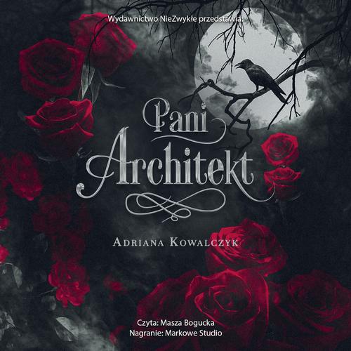 Tytuł: Pani Architekt
Autor: Adriana Kowalczyk
Wydawnictwo: NieZwykłe
Formaty: MP3