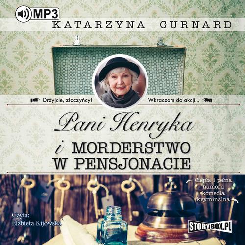 Tytuł: Pani Henryka i morderstwo w pensjonacie
Autor: Katarzyna Gurnard
Wydawnictwo: Storybox
Formaty: MP3
