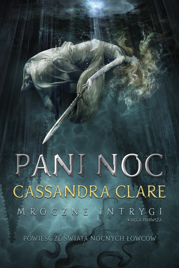 Tytuł: Pani Noc. Cykl Mroczne intrygi. Księga 1
Autor: Cassandra Clare
Wydawnictwo: MAG
Formaty: EPUB, MOBI