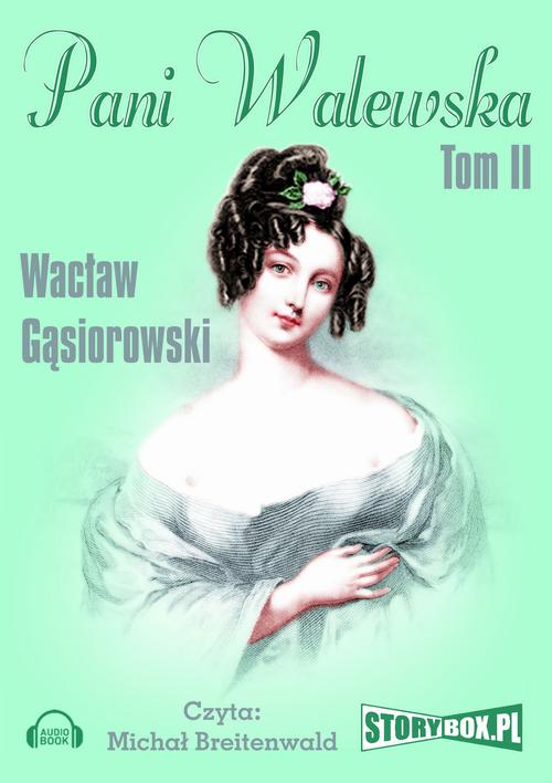 Tytuł: Pani Walewska
Autor: Wacław Gąsiorowski
Wydawnictwo: Storybox
Formaty: MP3