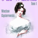 Tytuł: Pani Walewska Tom 1
Autor: Wacław Gąsiorowski
Wydawnictwo: Storybox
Formaty: MP3