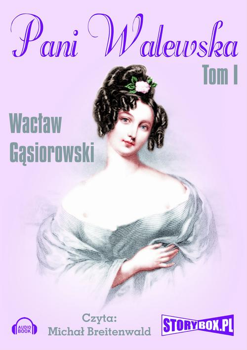 Tytuł: Pani Walewska Tom 1
Autor: Wacław Gąsiorowski
Wydawnictwo: Storybox
Formaty: MP3