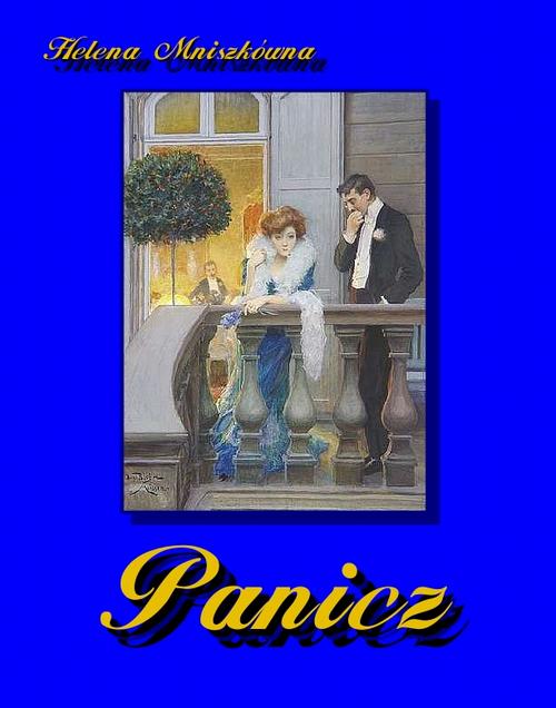 Tytuł: Panicz
Autor: Helena Mniszkówna
Wydawnictwo: Armoryka
Formaty: EPUB, MOBI