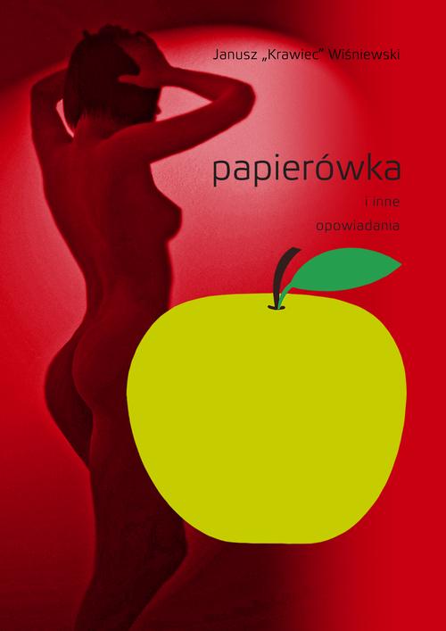 Tytuł: Papierówka i inne opowiadania
Autor: Janusz „krawiec” Wiśniewski
Wydawnictwo: Estymator
Formaty: EPUB, MOBI, PDF